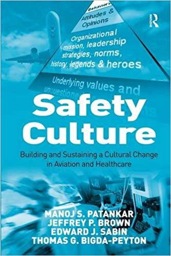Safety Culture:  Building and Sustaining a Cultural Change in Aviation and Healthcare